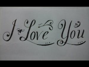 calligraphy for beginners with normal pen , calligraphy I Love You