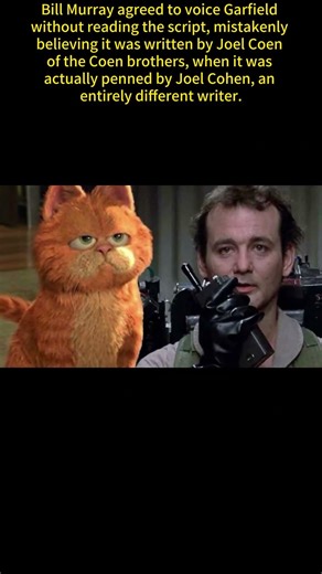 Bill Murray agreed to voice Garfield without reading the script, mistakenly believing it was written