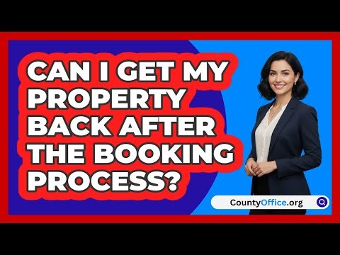 Can I Get My Property Back After The Booking Process?