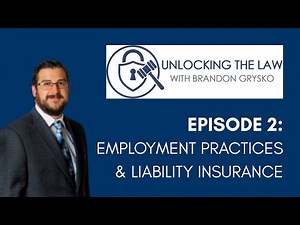 Employment Practices & Liability Insurance: What Employers Need to Know | Ep 2 | Unlocking The Law