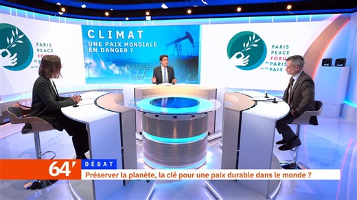 64' le débat : climat, une paix mondiale en danger ?