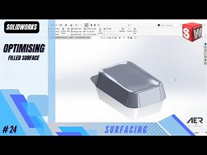 Optimising Filled Surface | Surfacing | Solidworks Tutorial | Stage #24 Eng - AER Int.