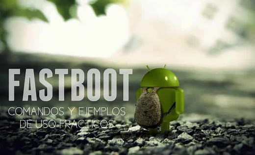Modo fastboot: tutorial de uso y listado de comandos para Android