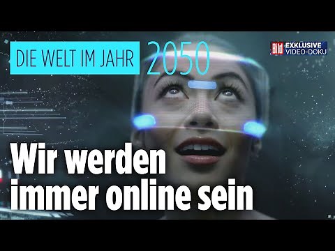 In 30 Jahren können wir an zwei Orten gleichzeitig sein | Die Welt im Jahr 2050