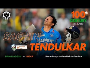 Sachin Tendulkar 100th Century - Asia Cup 2012 | #BANvsIND