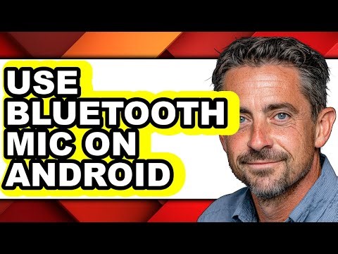 How to Use Bluetooth Mic on Android - Step by Step