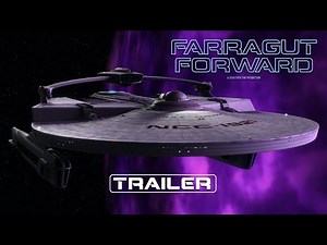 Trailer - FARRAGUT FORWARD (Star Trek Fan Film)