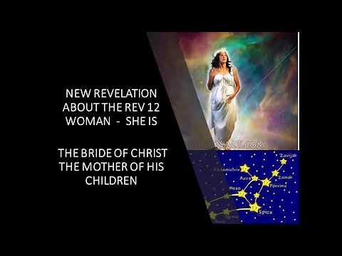 New Revelation on the Rev 12 Woman- Bride of Christ