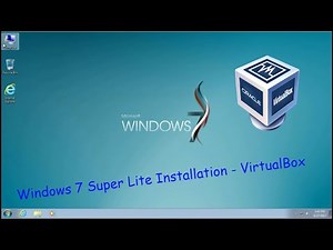 Windows 7 Super Lite Installation - VirtualBox
