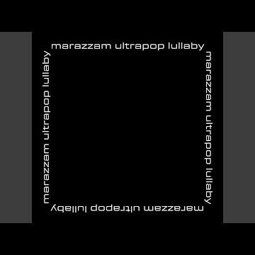 Marazzam Ultrapop Lullaby