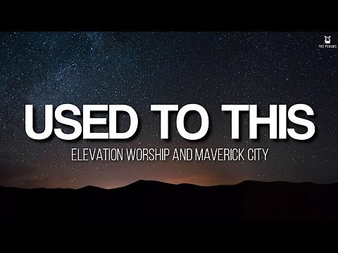 Used To This - Elevation Worship & Maverick City (Lyrics Video)
