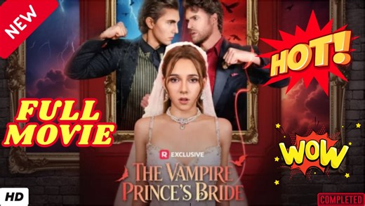 ♥️🌟 The Vampire Prince's Bride - ENGLISH SUB FULL
