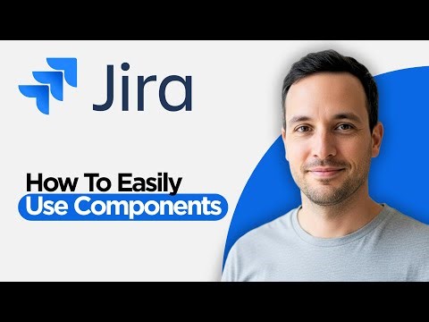 How to Easily Use Components in Jira (2026 Step by Step Guide)