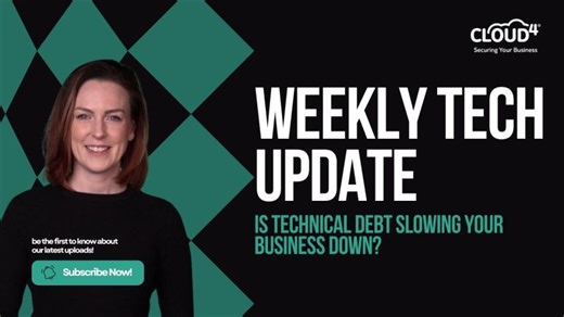 Weekly Tech Update: Is Technical Debt Slowing Your Business Down? | Cloud4 Technology Ltd