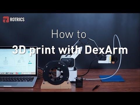 Rotrics DexArm - How to 3D print with DexArm (with new software )