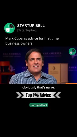 Mark Cuban’s advice for first time business owners