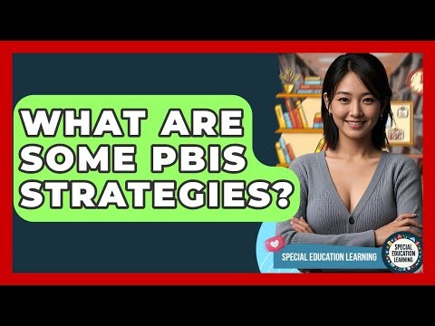 What Are Some PBIS Strategies? - Special Education Learning