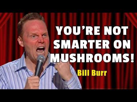 Bill Burr: Taking Down the "Brain Reset" Mushroom Myth