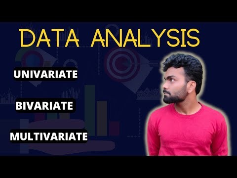DATA ANALYSIS - UNIVARIATE, BIVARIATE & MULTIVARIATE ANALYSIS !