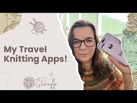 78. My Travel Knitting Apps & Digital Tools (How I Knit on Planes & Layovers)