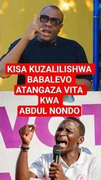 KIMENUKA: BABALEVO ATANGAZA VITA KWA ABDUL NONDO KISA KUMZALILISHA AMPA SIKU SABA KUOMBA RADHI