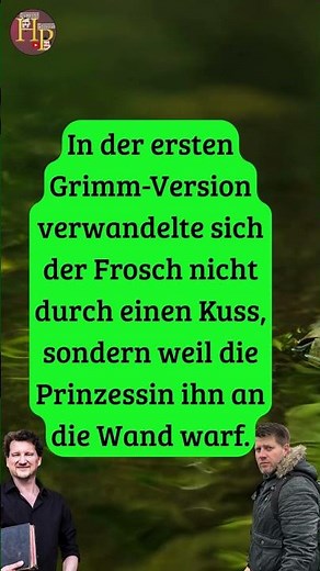 Der Froschkönig: In der ersten Grimm-Version verwandelte sich der Frosch nicht durch einen Kuss, son