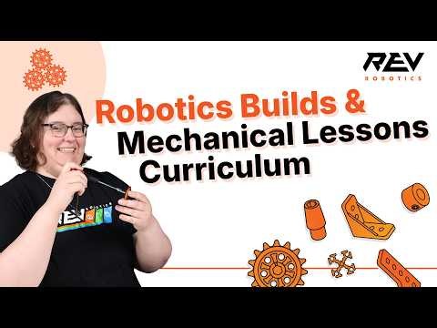 Robotics Builds and Mechanical Lessons Curriculum