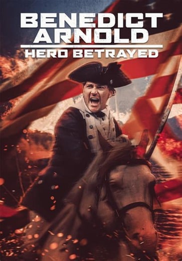Benedict Arnold: Hero Betrayed (2021)