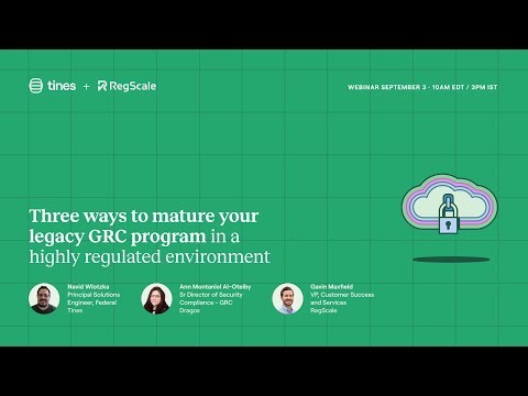 Three ways to mature your legacy GRC program in a highly regulated environment