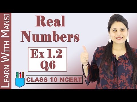 Class 10 Maths | Chapter 1 | Exercise 1.2 Q6 | Real Numbers | NCERT