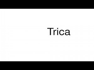 How to pronounce Trica
