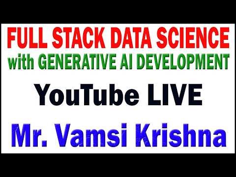 FULLSTACK DATA SCIENCE WITH GEN AI BY VAMSI SIR DURGASOFT YOUTUBE LIVE STREAM