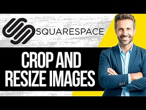 How to Crop and Resize Images in Squarespace | Full Tutorial 2025