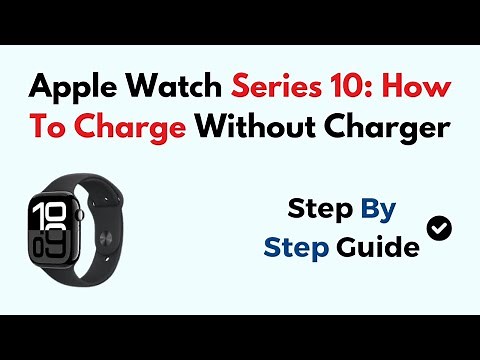 Apple Watch Series 10: How To Charge Without Charger