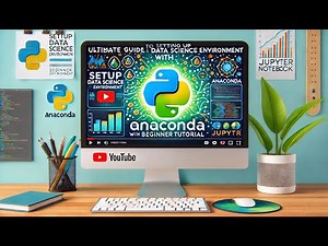 Ultimate Guide to Setting Up Your Data Science Environment with Anaconda | Beginner Tutorial