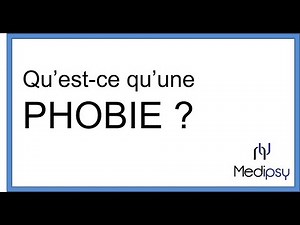 Qu'est-ce qu'une phobie?