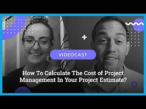 How To Calculate The Cost of Project Management In Your Project Estimate?