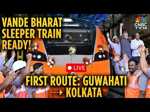 Vande Bharat Sleeper Train Ready! First Route: Guwahati ➝ Kolkata | Ashwini Vaishnaw | N18L