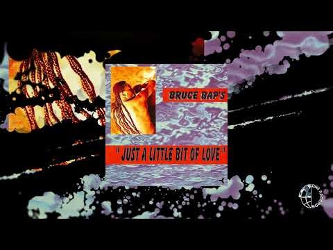 Bruce Bap's - Just A Little Bit Of Love - Club Mix [Official Video]