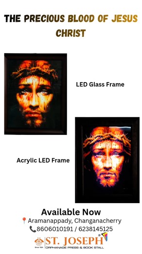 ✨ THE PRECIOUS BLOOD OF JESUS CHRIST ✨ Let His sacrifice shine in your home with this beautifully designed devotional frame ❤️ 🖼️ Available in: 🔸 LED Glass Frame 🔸 Acrylic LED Frame A perfect addition for your home, prayer room, or church altar – bringing light, faith, and blessings into every space. 🙏 📍 Available Now at St. Joseph Orphanage Press & Book Stall Aramanappady, Changanacherry 📞 8606010191 | 6238145125 Bring home the light of His love today ✝️✨ #PreciousBloodOfJesus #ChristianA