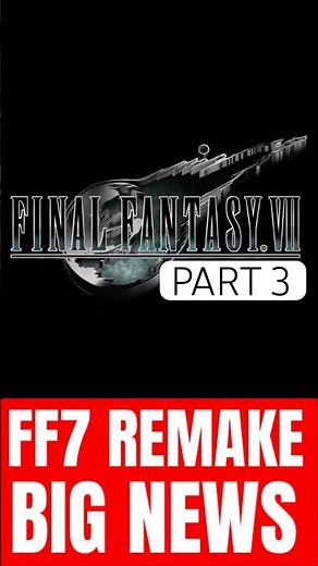 Square Enix Reveals FF7 Remake Part 3 News