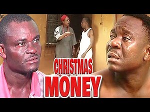 CHRISTMAS MONEY - YOU WILL LAFF AND TEARS WILL ROLL DOWN YOUR EYES WATCHING DIS MR IBU COMEDY MOVIES