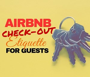 Airbnb Checkout Etiquette (2026): 7 Tips Respectful Guests Follow