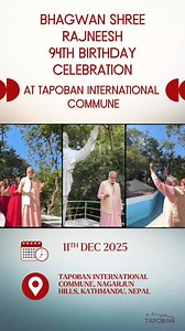 19K views · 681 reactions | Tomorrow is 94th Birthday Celebration of Bhagwan Shree Rajneesh! Join us for celebration, satsang and many more. Venue: Tapoban International Commune, Nagarjun Hills, Kathmandu Contact : 015112012/ +977 9847807082 #swamianandarun #bhagwanshreerajneesh #tapobaninternationalcommune | Bodhisattva Swami Anand Arun | Facebook