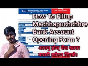 How To Fillup Machhapuchchhre Bank Account Opening Form ?