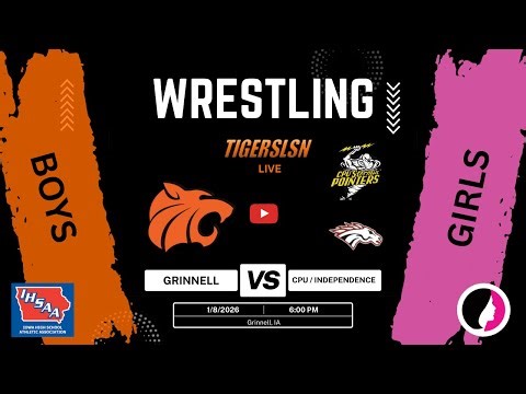 Grinnell Varsity Girls and Boys Wrestling vs. CPU & Independence, 1/8/26 at 5:30 pm