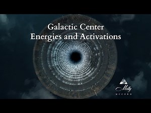 Galactic Center Energies and Activations ~ Cosmic Consciousness