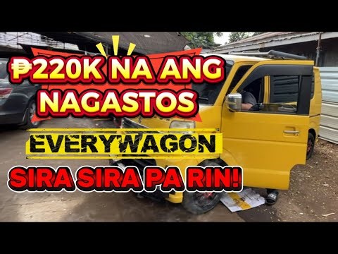 EVERYWAGON UMABOT NA NG HALF MILLION ANG HALAGA MAY PROBLEMA PA RIN.