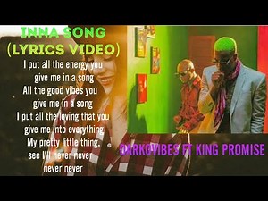 Darkovibes ft King Promise(Inna Song Lyrics Video)