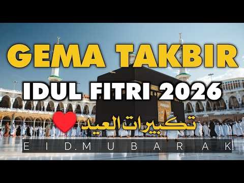 Takbiran Idul Fitri 2026 Terbaru Paling Merdu Bikin Merinding - Gema Takbir Idul Fitri 2026 1447h